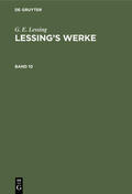 Lessing / Muncker |  G. E. Lessing: Lessing¿s Werke. Band 10 | Buch |  Sack Fachmedien