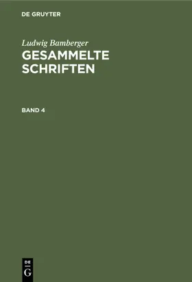 Bamberger |  Ludwig Bamberger: Gesammelte Schriften. Band 4 | eBook | Sack Fachmedien