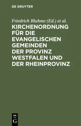 Bluhme / Hälschner / Kahl |  Kirchenordnung für die evangelischen Gemeinden der Provinz Westfalen und der Rheinprovinz | eBook | Sack Fachmedien