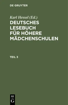 Hessel |  Deutsches Lesebuch für höhere Mädchenschulen. Teil 3 | eBook | Sack Fachmedien