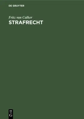Calker | Calker, F: Strafrecht | Buch | 978-3-11-234641-9 | sack.de