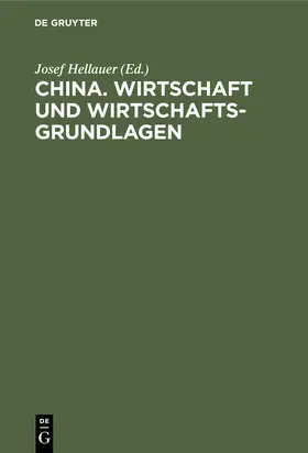 Hellauer |  China. Wirtschaft und Wirtschaftsgrundlagen | Buch |  Sack Fachmedien