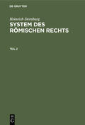 Dernburg |  Heinrich Dernburg: System des Römischen Rechts. Teil 2 | Buch |  Sack Fachmedien