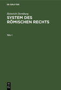 Dernburg |  Heinrich Dernburg: System des Römischen Rechts. Teil 1 | Buch |  Sack Fachmedien