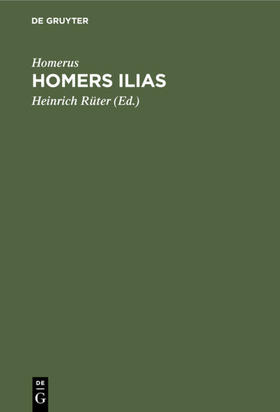 Homerus / Rüter | Homers Ilias | E-Book | sack.de