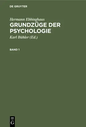 Bühler / Ebbinghaus |  Hermann Ebbinghaus: Grundzüge der Psychologie. Band 1 | eBook | Sack Fachmedien
