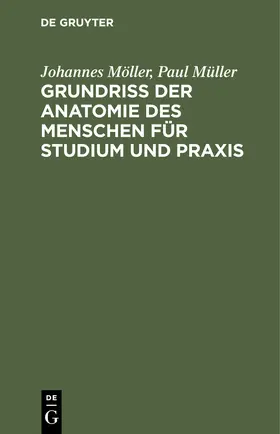 Müller / Möller |  Grundriss der Anatomie des Menschen für Studium und Praxis | Buch |  Sack Fachmedien