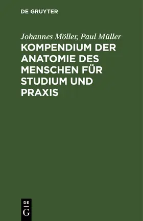 Müller / Möller |  Kompendium der Anatomie des Menschen für Studium und Praxis | Buch |  Sack Fachmedien