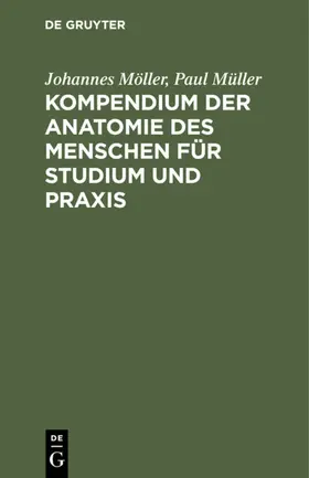 Möller / Müller |  Kompendium der Anatomie des Menschen für Studium und Praxis | eBook | Sack Fachmedien