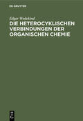 Wedekind |  Die heterocyklischen Verbindungen der organischen Chemie | Buch |  Sack Fachmedien