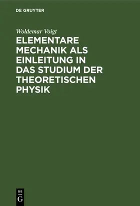 Voigt |  Elementare Mechanik als Einleitung in das Studium der theoretischen Physik | Buch |  Sack Fachmedien