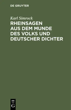 Simrock |  Rheinsagen aus dem Munde des Volks und deutscher Dichter | eBook | Sack Fachmedien