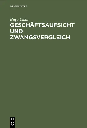 Cahn |  Geschäftsaufsicht und Zwangsvergleich | Buch |  Sack Fachmedien