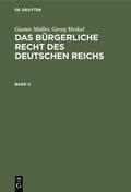 Müller / Meikel |  Gustav Müller; Georg Meikel: Das Bürgerliche Recht des Deutschen Reichs. Band 2 | eBook | Sack Fachmedien