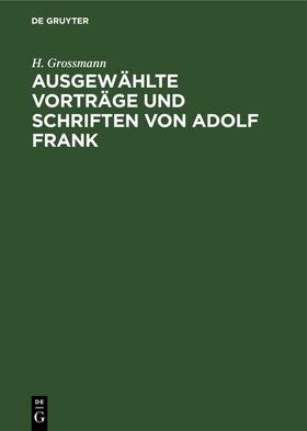 Grossmann | Ausgewählte Vorträge und Schriften von Adolf Frank | E-Book | sack.de