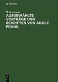 Grossmann |  Ausgewählte Vorträge und Schriften von Adolf Frank | eBook | Sack Fachmedien