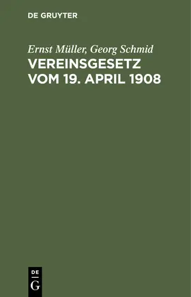 Schmid / Müller |  Vereinsgesetz vom 19. April 1908 | Buch |  Sack Fachmedien
