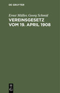 Schmid / Müller |  Vereinsgesetz vom 19. April 1908 | Buch |  Sack Fachmedien