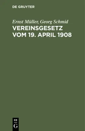 Müller / Schmid |  Vereinsgesetz vom 19. April 1908 | eBook | Sack Fachmedien