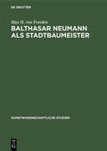 Freeden |  Balthasar Neumann als Stadtbaumeister | eBook | Sack Fachmedien