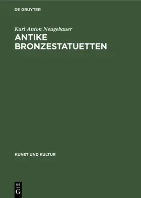 Neugebauer |  Antike Bronzestatuetten | Buch |  Sack Fachmedien