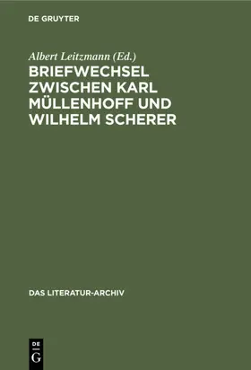 Leitzmann |  Briefwechsel zwischen Karl Müllenhoff und Wilhelm Scherer | eBook | Sack Fachmedien