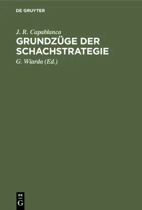 Capablanca / Wiarda |  Grundzüge der Schachstrategie | eBook | Sack Fachmedien