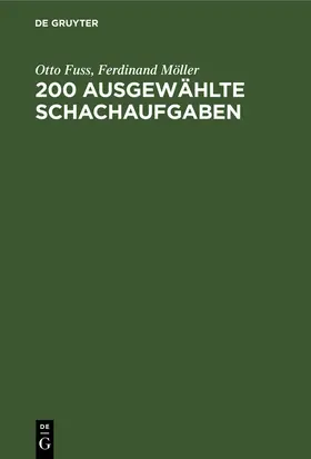 Möller / Fuss |  200 Ausgewählte Schachaufgaben | Buch |  Sack Fachmedien