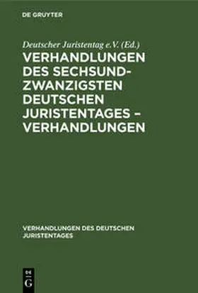  Verhandlungen des Sechsundzwanzigsten Deutschen Juristentages - Verhandlungen | Buch |  Sack Fachmedien