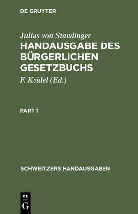 Staudinger / Keidel | Handausgabe des Bürgerlichen Gesetzbuchs | Buch | 978-3-11-235511-4 | sack.de
