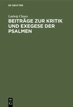 Clauss | Beiträge zur Kritik und Exegese der Psalmen | E-Book | www.sack.de