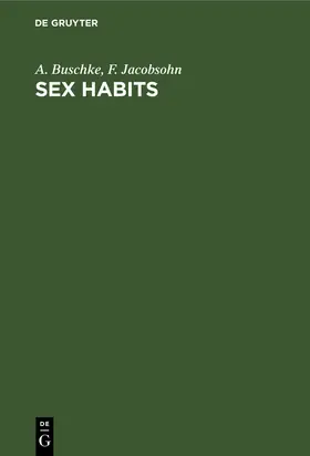 Buschke / Jacobsohn |  Sex Habits | Buch |  Sack Fachmedien