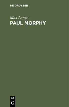 Lange |  Paul Morphy | Buch |  Sack Fachmedien