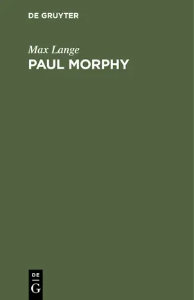 Lange |  Paul Morphy | eBook | Sack Fachmedien