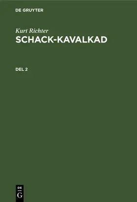 Richter | Kurt Richter: Schack-kavalkad. Del 2 | E-Book | www.sack.de