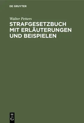 Petters |  Strafgesetzbuch mit Erläuterungen und Beispielen | Buch |  Sack Fachmedien