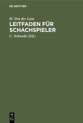 Von der Lasa / Schwede | Leitfaden für Schachspieler | Buch | 978-3-11-235565-7 | www.sack.de