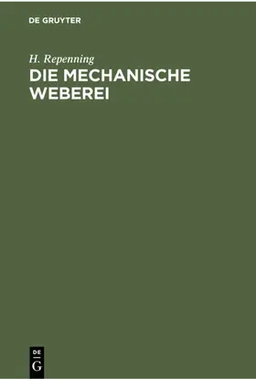 Repenning |  Die mechanische Weberei | eBook | Sack Fachmedien