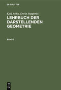 Papperitz / Rohn |  Karl Rohn; Erwin Papperitz: Lehrbuch der darstellenden Geometrie. Band 2 | Buch |  Sack Fachmedien