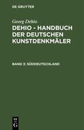 Dehio |  Süddeutschland | eBook | Sack Fachmedien