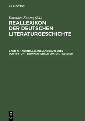 Kanzog / Merker / Masser |  Nachträge: Auslanddeutsches Schrifttum - Trunkenheitsliteratur. Register | Buch |  Sack Fachmedien