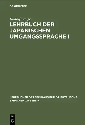 Lange |  Lehrbuch der japanischen Umgangssprache I | Buch |  Sack Fachmedien