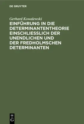 Kowalewski | Einführung in die Determinantentheorie einschließlich der unendlichen und der Fredholmschen Determinanten | E-Book | www.sack.de