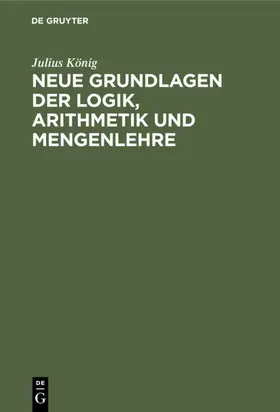 König | Neue Grundlagen der Logik, Arithmetik und Mengenlehre | E-Book | www.sack.de