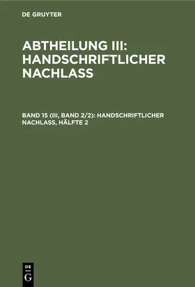 Degruyter |  Handschriftlicher Nachlaß, Hälfte 2 | Buch |  Sack Fachmedien