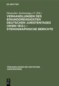  Verhandlungen des Einunddreißigsten Deutschen Juristentages (Wien 1912.) – Stenographische Berichte | eBook | Sack Fachmedien