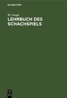 Lange |  Lehrbuch des Schachspiels | eBook | Sack Fachmedien