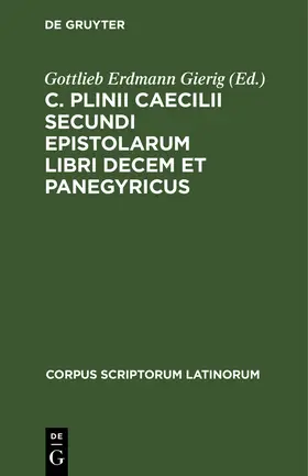 Gierig |  C. Plinii Caecilii Secundi Epistolarum libri decem et Panegyricus | Buch |  Sack Fachmedien