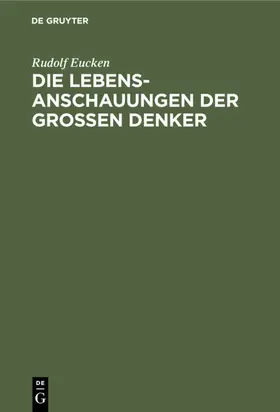 Eucken | Die Lebensanschauungen der grossen Denker | E-Book | www.sack.de