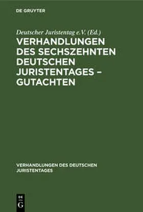  Verhandlungen des Sechszehnten Deutschen Juristentages - Gutachten | Buch |  Sack Fachmedien